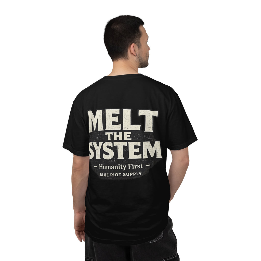 Melt The System — Humanity First T-Shirt