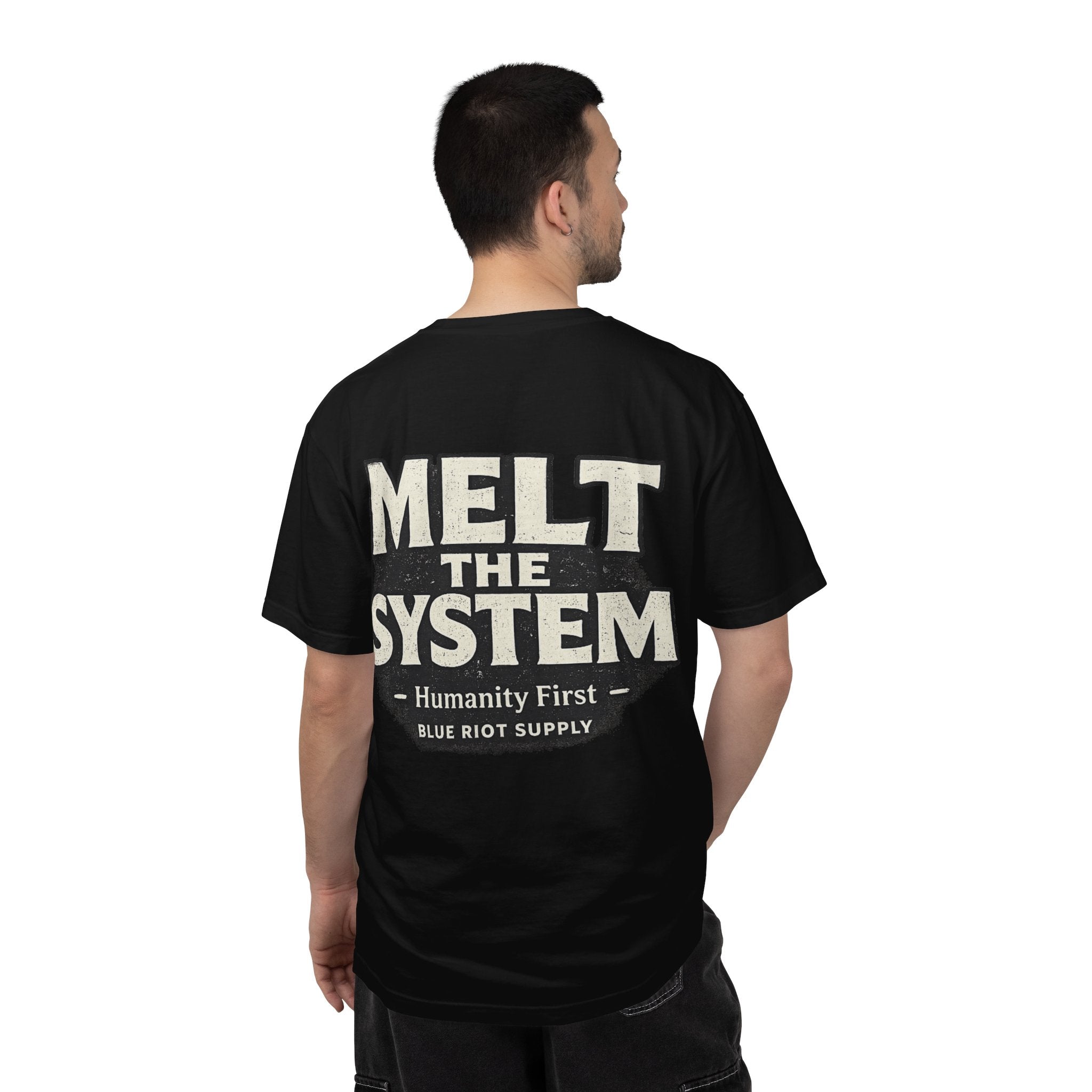 Melt The System — Humanity First T-Shirt