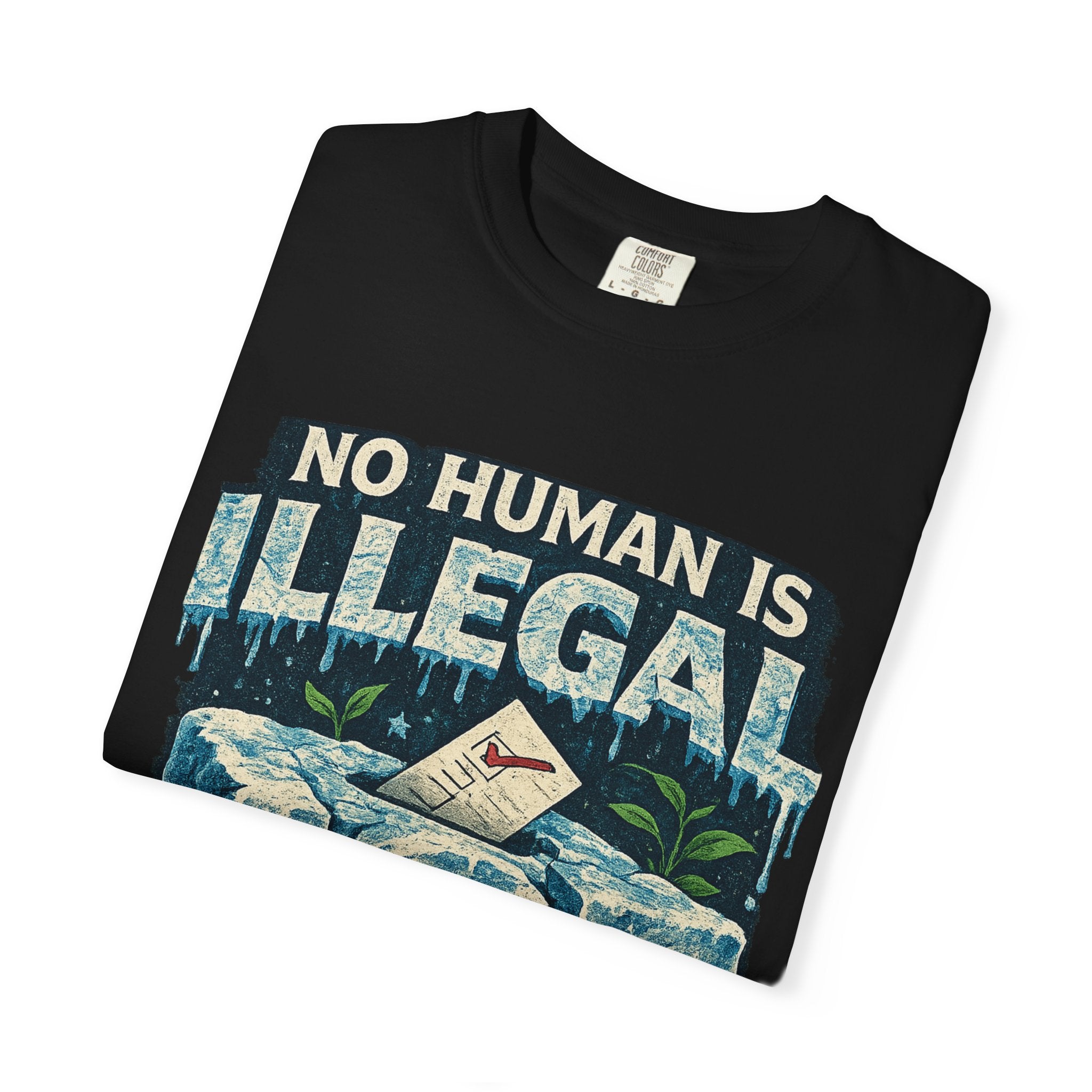 Illegal Is a Policy. Human Is a Fact Graphic T-shirt