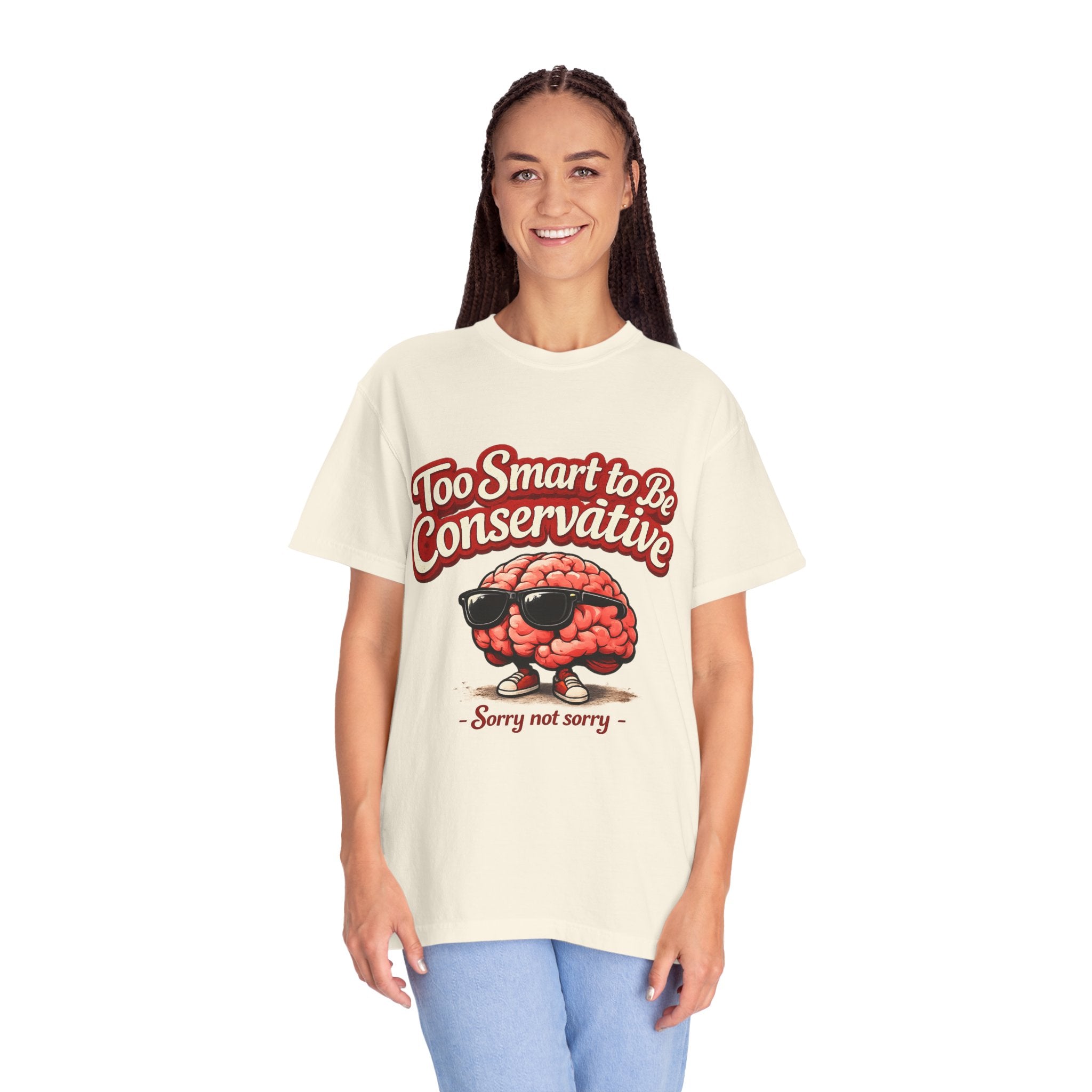 Too Smart to Be Conservative brain graphic T-shirt | Sorry Not Sorry