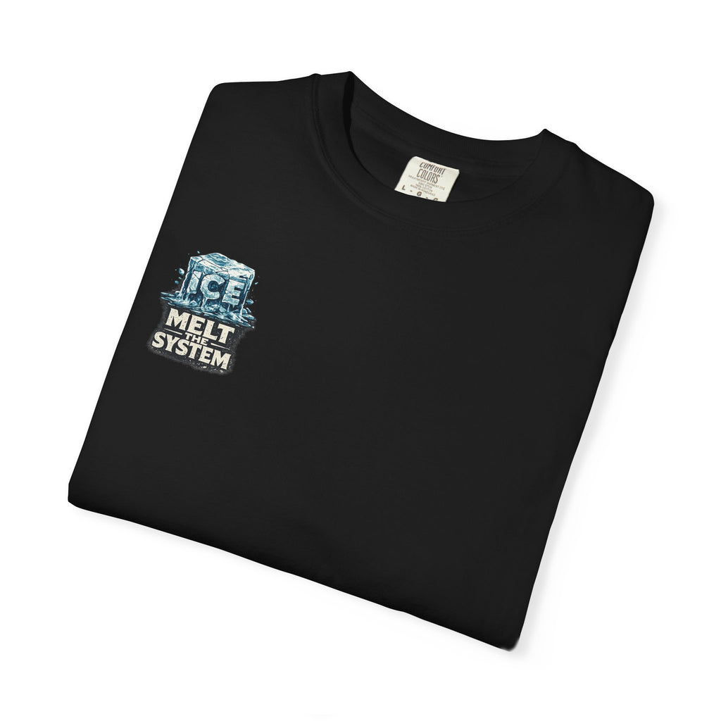 Melt The System — Humanity First T-Shirt