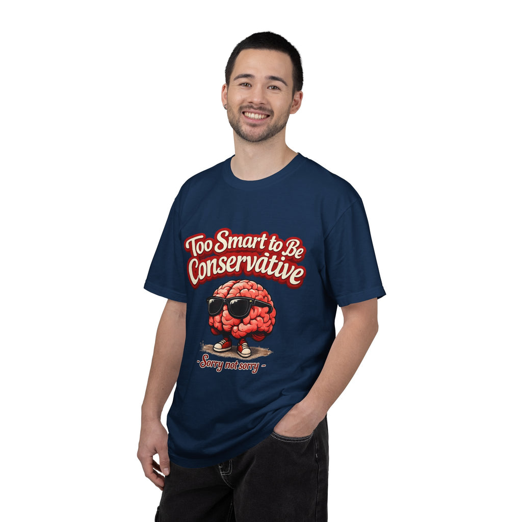 Too Smart to Be Conservative brain graphic T-shirt | Sorry Not Sorry