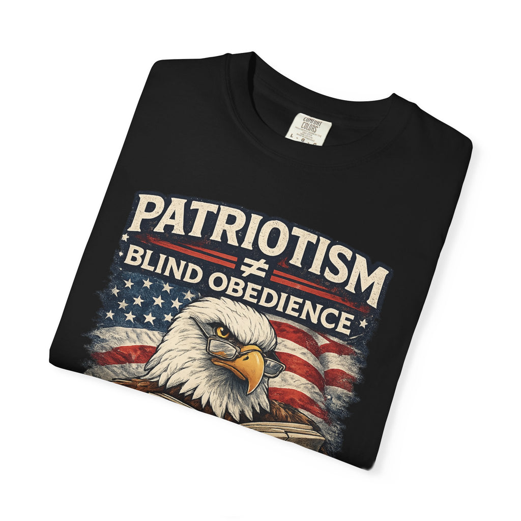 Patriotism ≠ Blind Obedience Tee