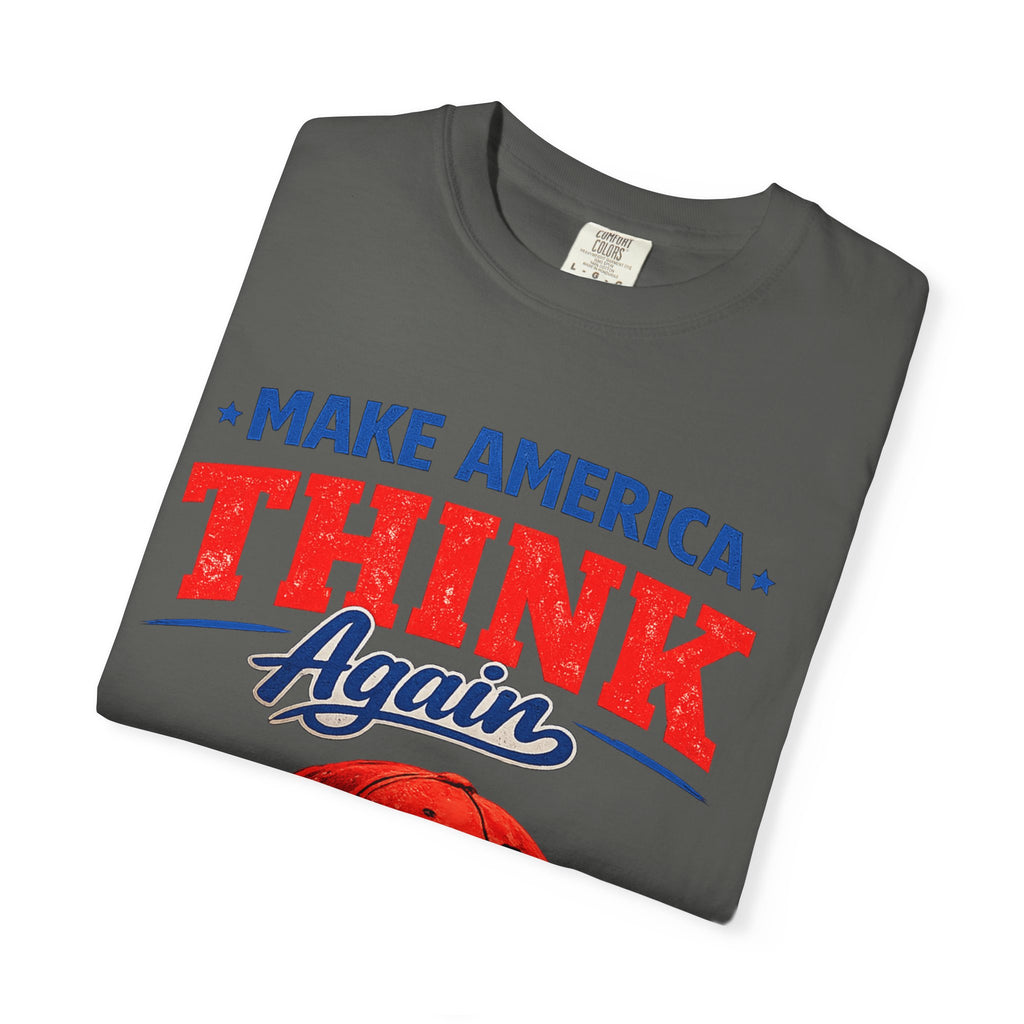 Make America Think Again – Critical Thinking Is Patriotic T-Shirt
