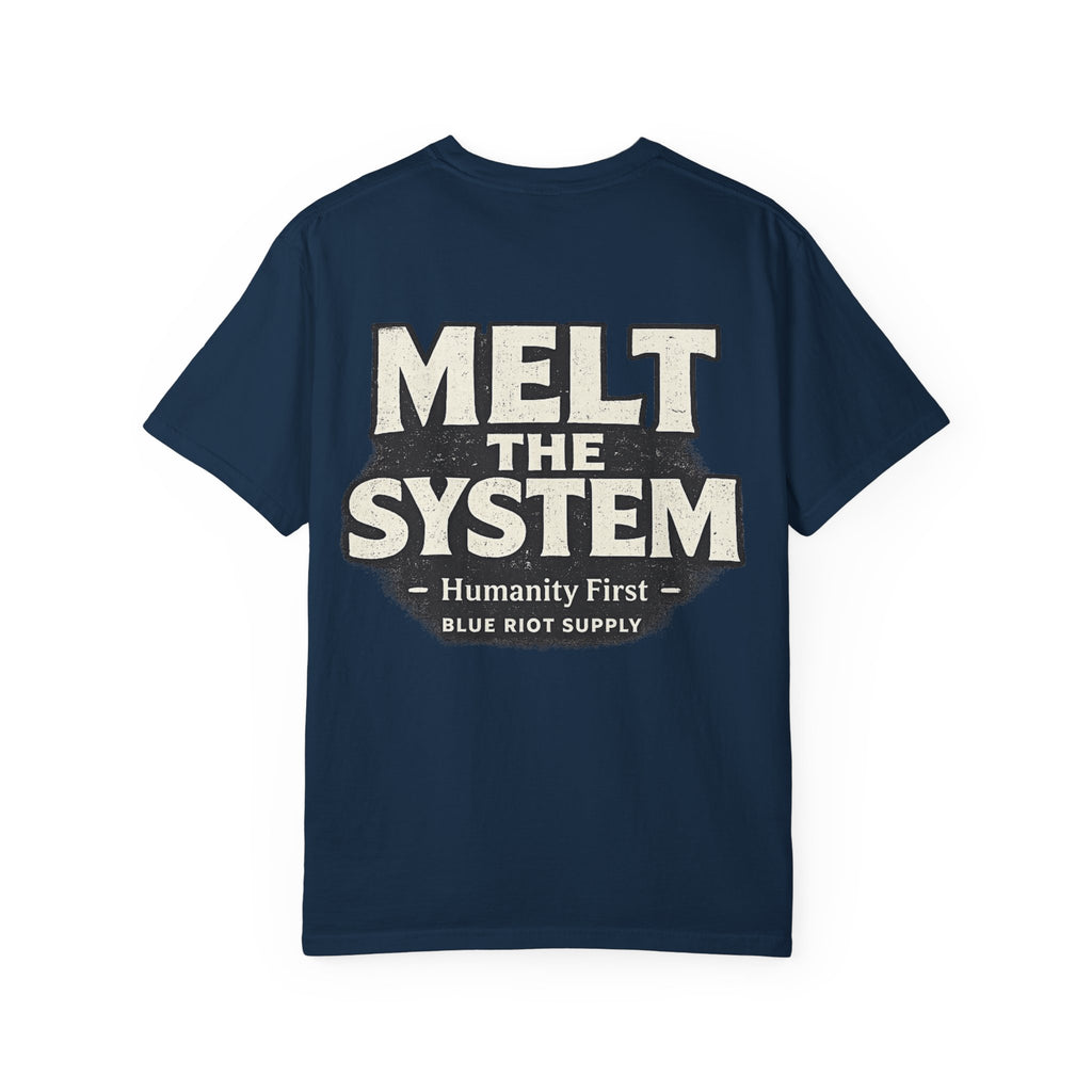 Melt The System — Humanity First T-Shirt