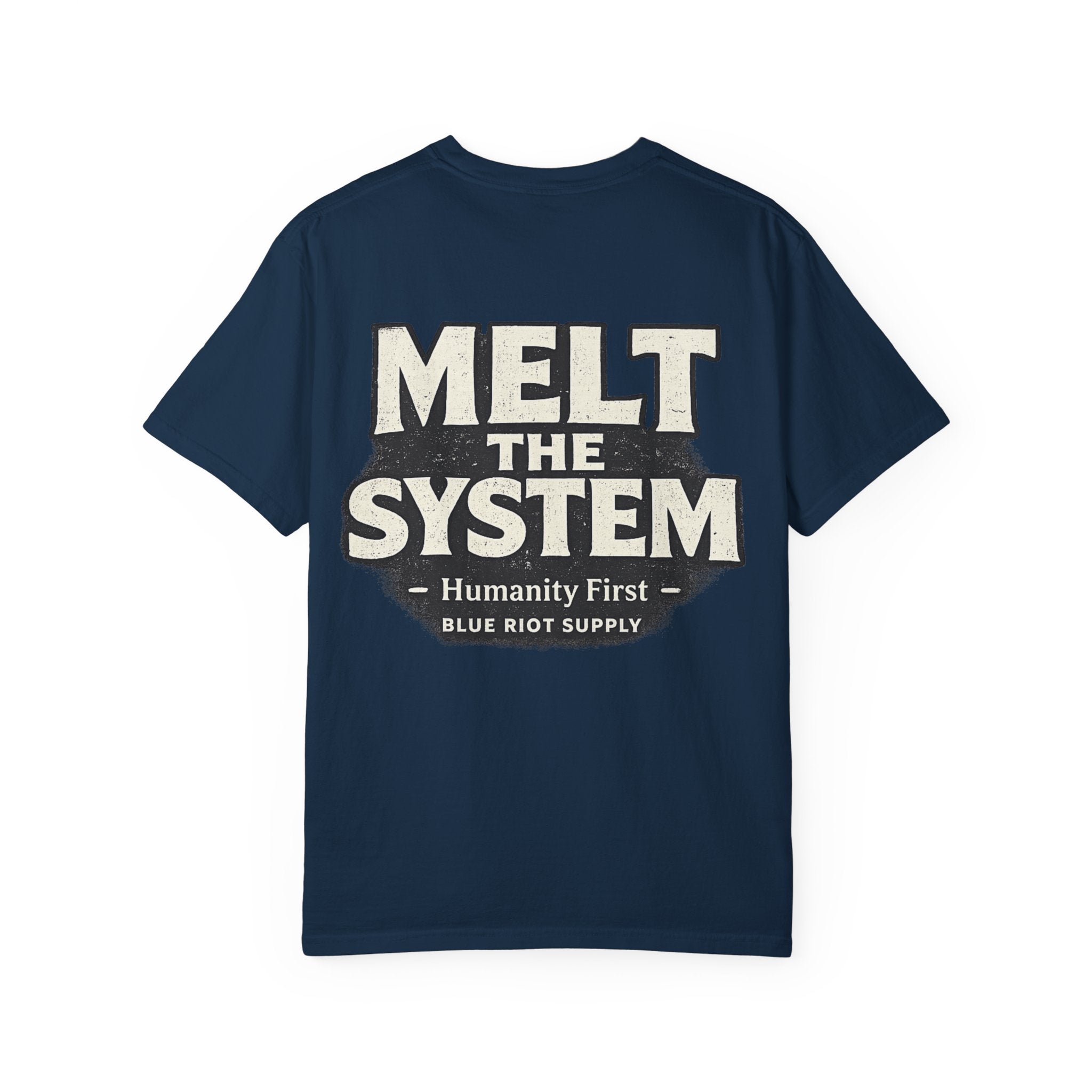 Melt The System — Humanity First T-Shirt