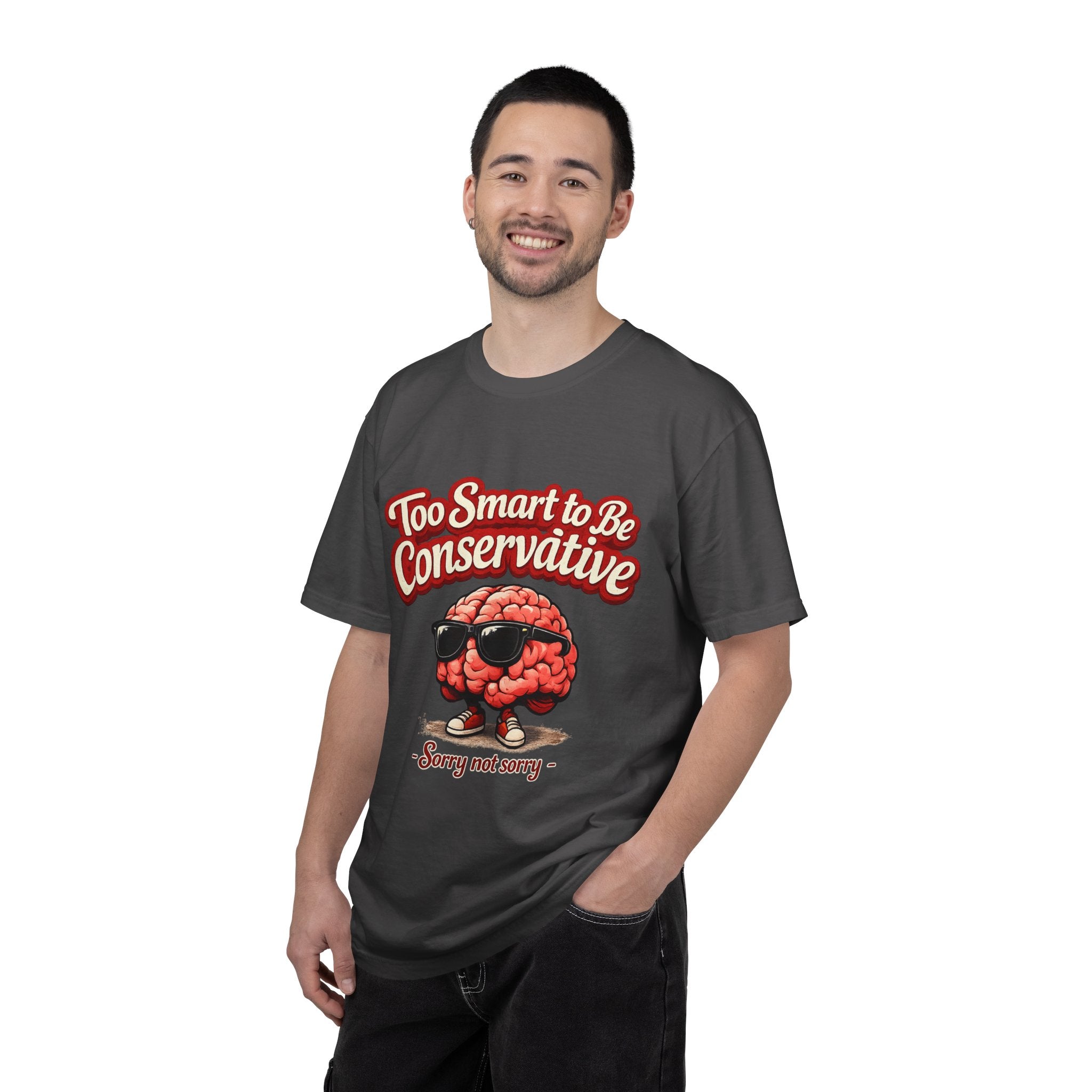 Too Smart to Be Conservative brain graphic T-shirt | Sorry Not Sorry